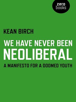 cover image of We Have Never Been Neoliberal
